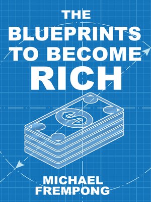 cover image of The Blueprints to Become Rich